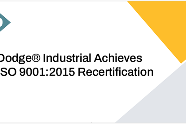 Dodge® Industrial Achieves ISO 9001:2015 Recertification