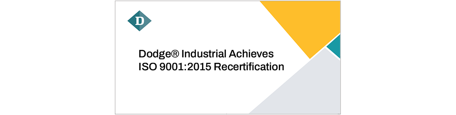 Dodge® Industrial Achieves ISO 9001:2015 Recertification